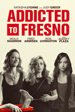 Addicted to Fresno (2015)