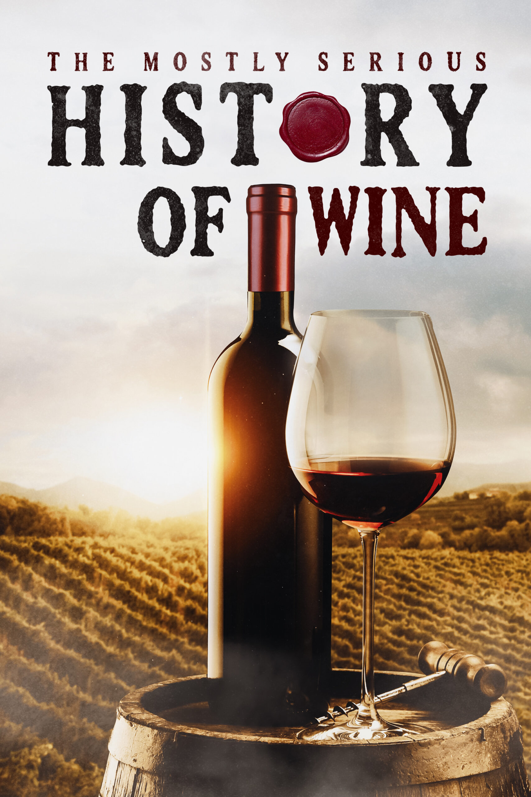 The Mostly Serious History of Wine